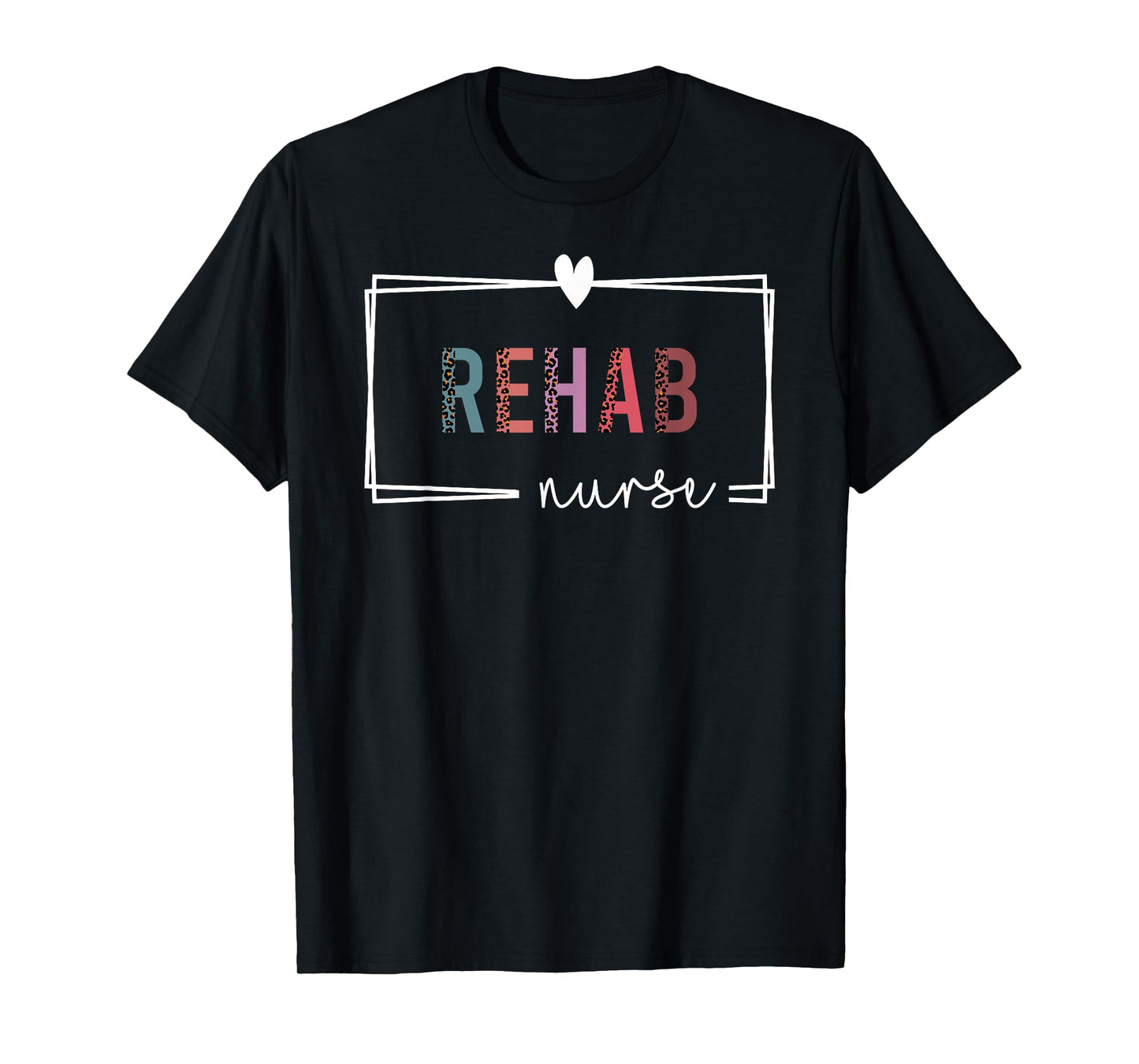 Rehab Nurse Rehabilitation Nurse Nurses Day T-Shirt