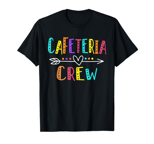 Cafeteria Crew Lunch Lady Staff Appreciation For Women Funny T-Shirt