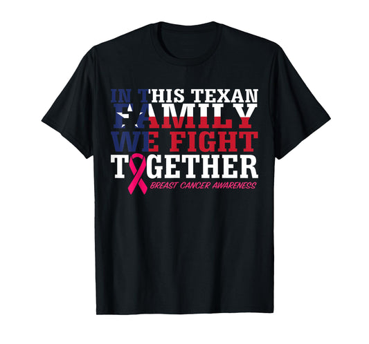 In This Texan Family We Fight Together Breast Cancer Ribbon T-Shirt