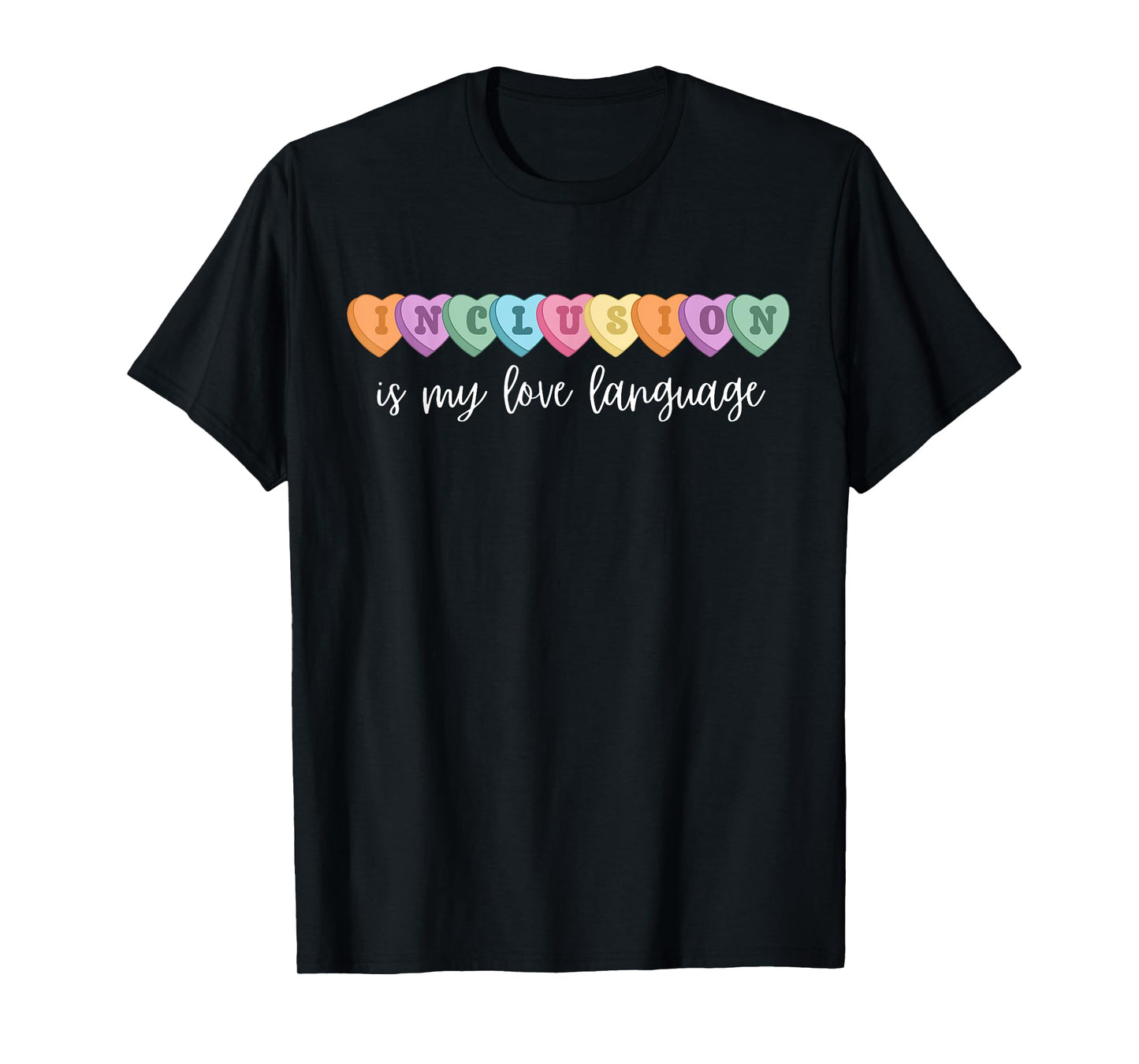 Funny Inclusion Is My Love Language ABA Therapy Candy Heart T-Shirt