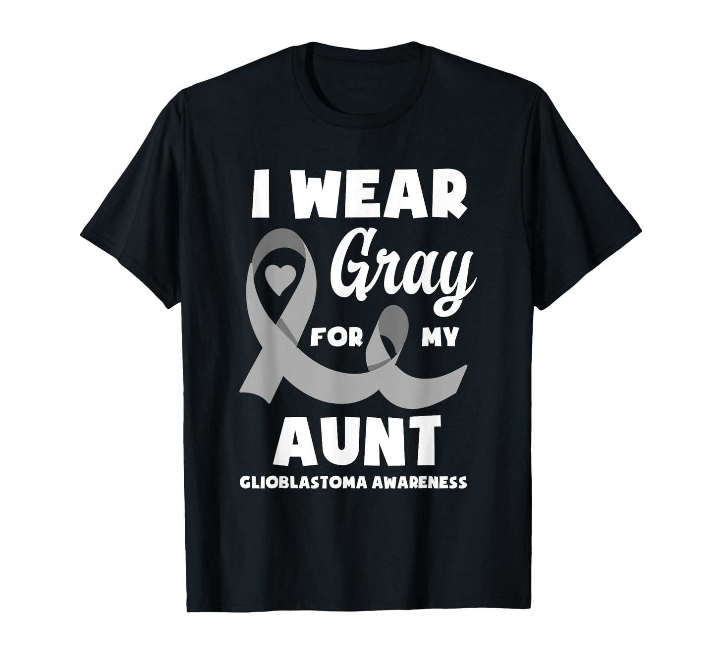 I Wear Gray For My Aunt Glioblastoma Awareness T-Shirt