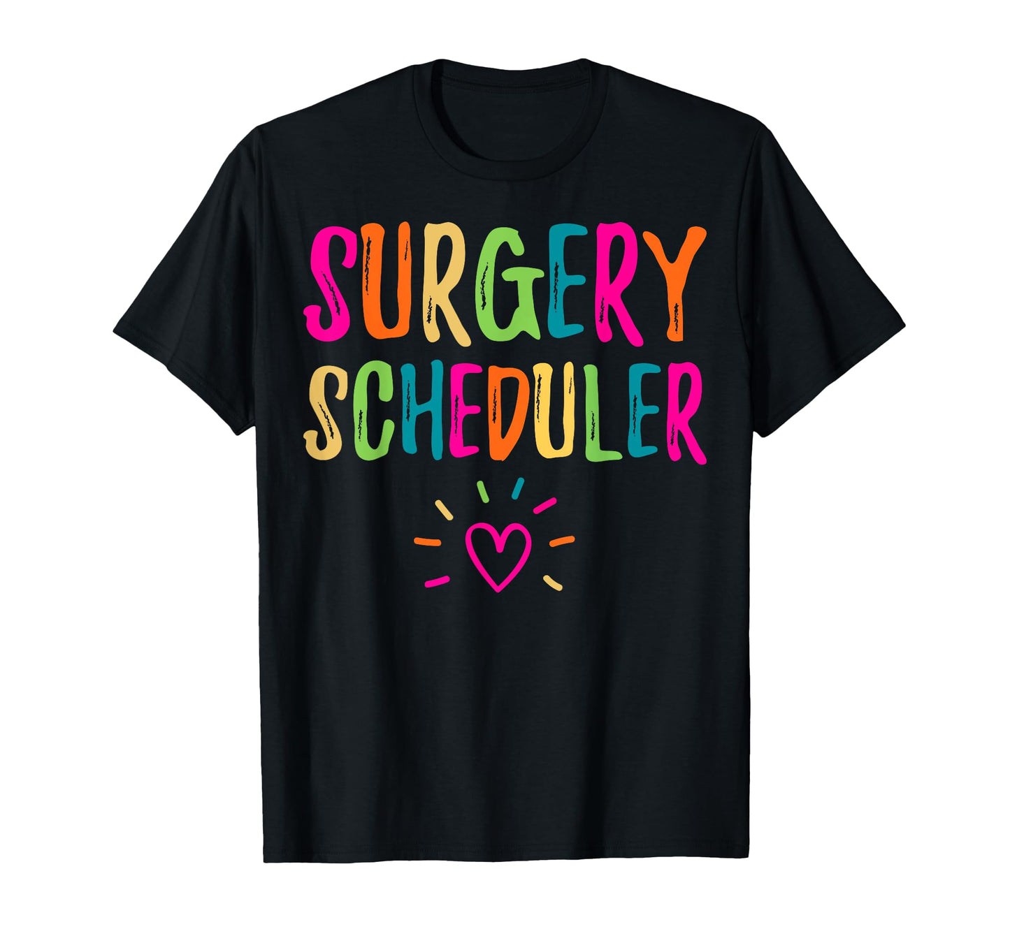 Funny Surgery Scheduler - Men Women Surgical Tech Gifts T-Shirt
