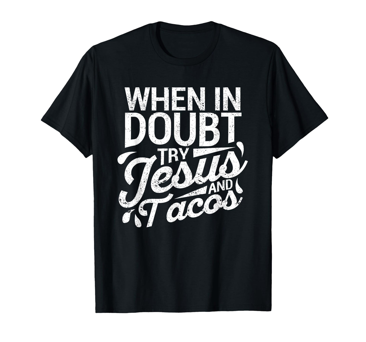 When In Doubt Try Jesus And Tacos Cinco De Mayo Christian T-Shirt