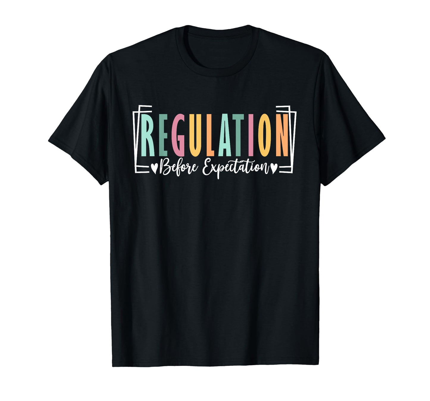 Regulation Before Expectation Cute ABA SPED Teacher Therapy T-Shirt