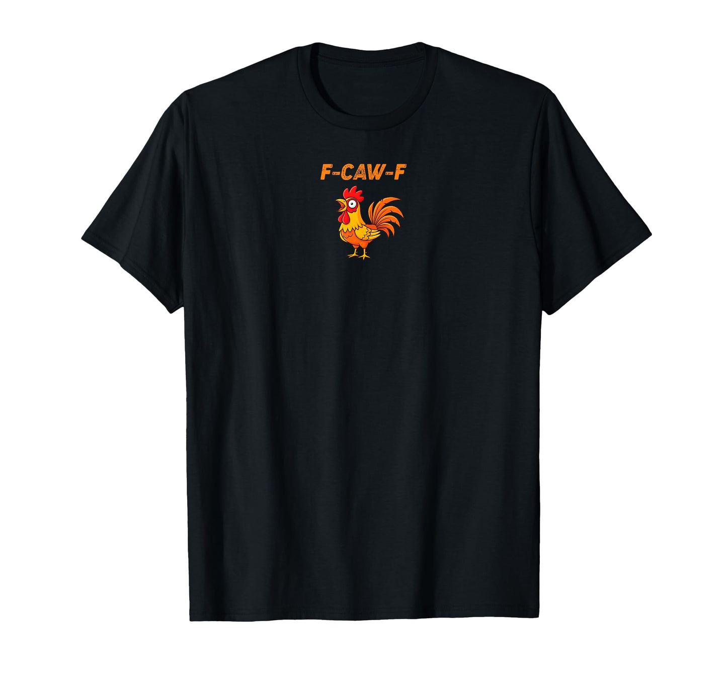 F-Caw-F Funny Chicken Humor Quote Rooster Meme 2 Sided T-Shirt