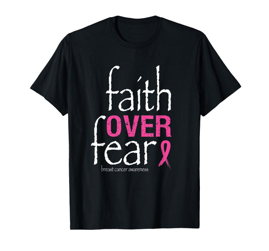 Faith Over Fear Breast Cancer Awareness Month Survivor T-Shirt