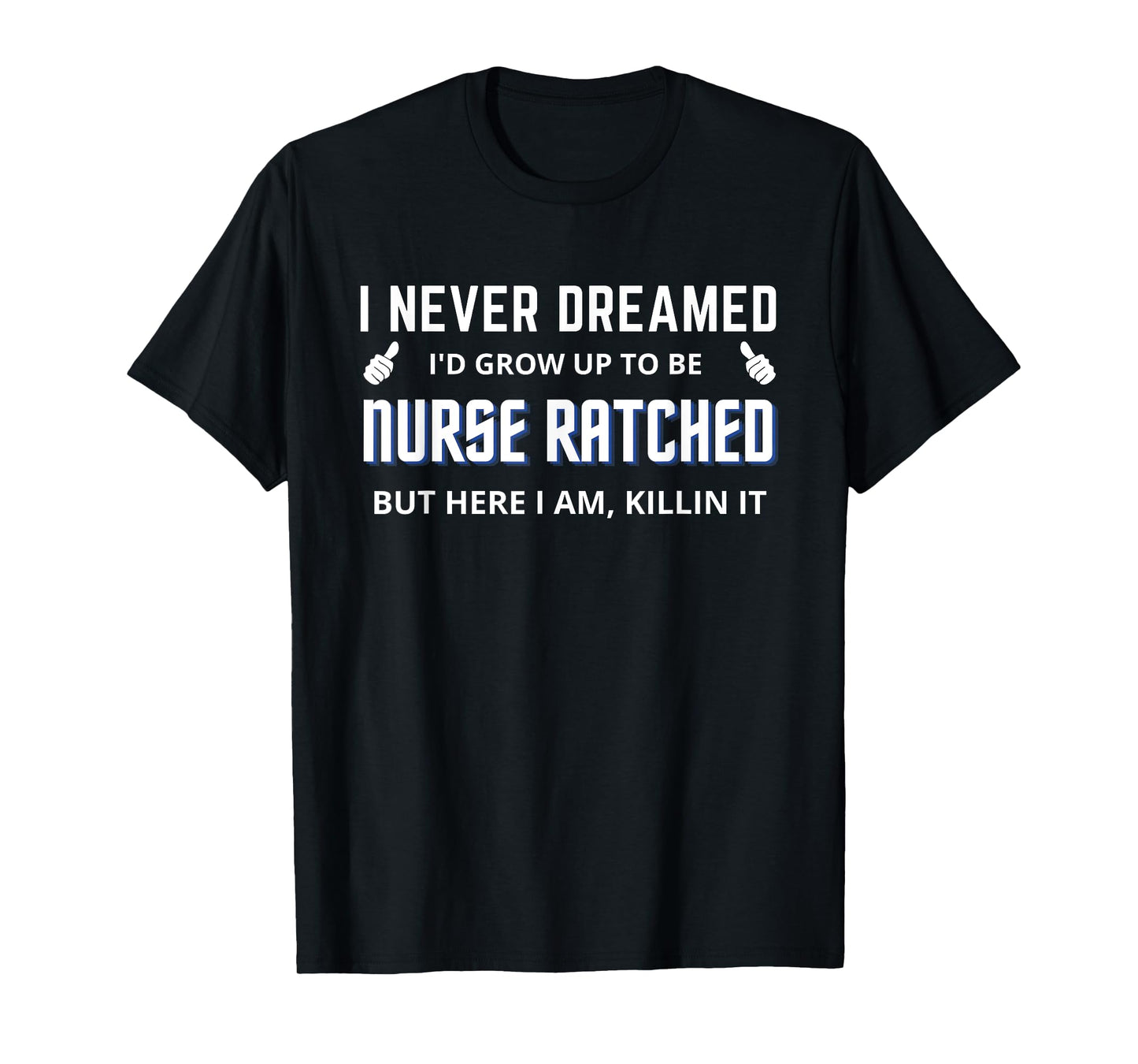Nurse Ratched Funny Design Nursing Movie Character Design T-Shirt