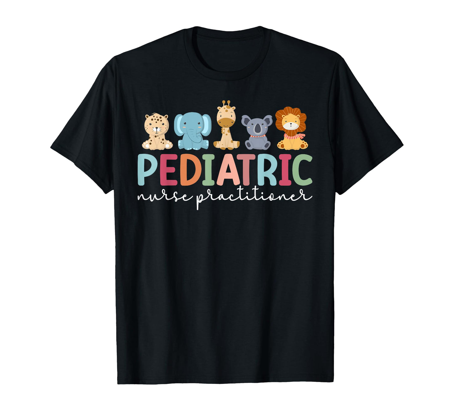 Pediatric Nurse Practitioner Pediatric NP Appreciation T-Shirt