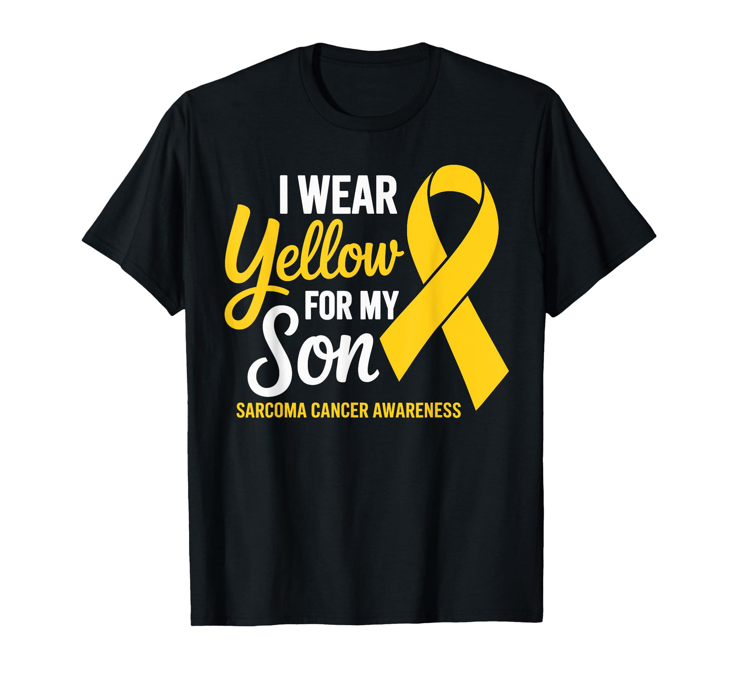 I Wear Yellow For Son Sarcoma Cancer Awareness T-Shirt