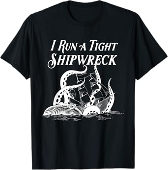 I Run a Tight Shipwreck Vintage Nautical Style Funny T-Shirt