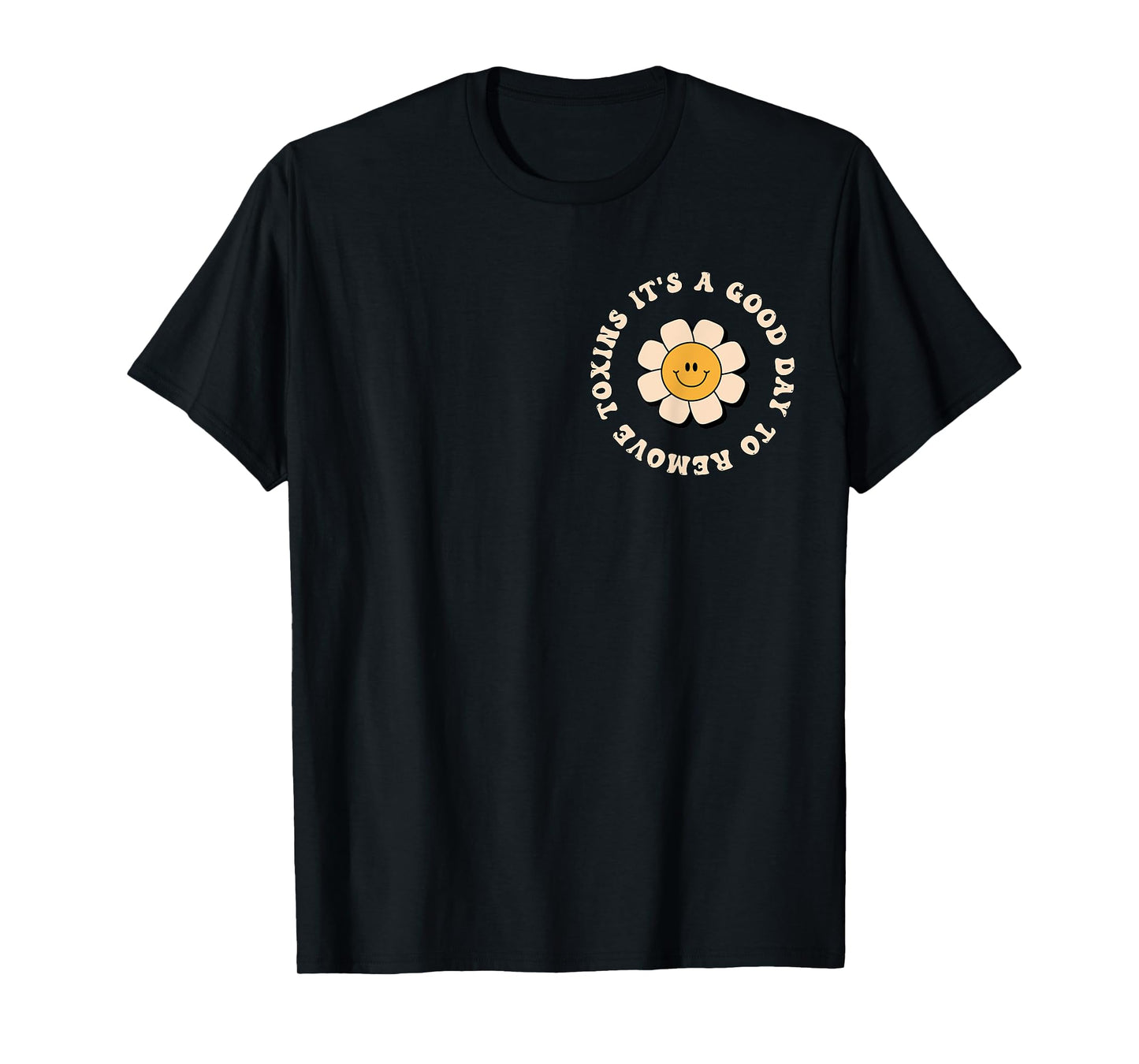 It's A Good Day To Remove Toxins Dialysis Tech T-Shirt