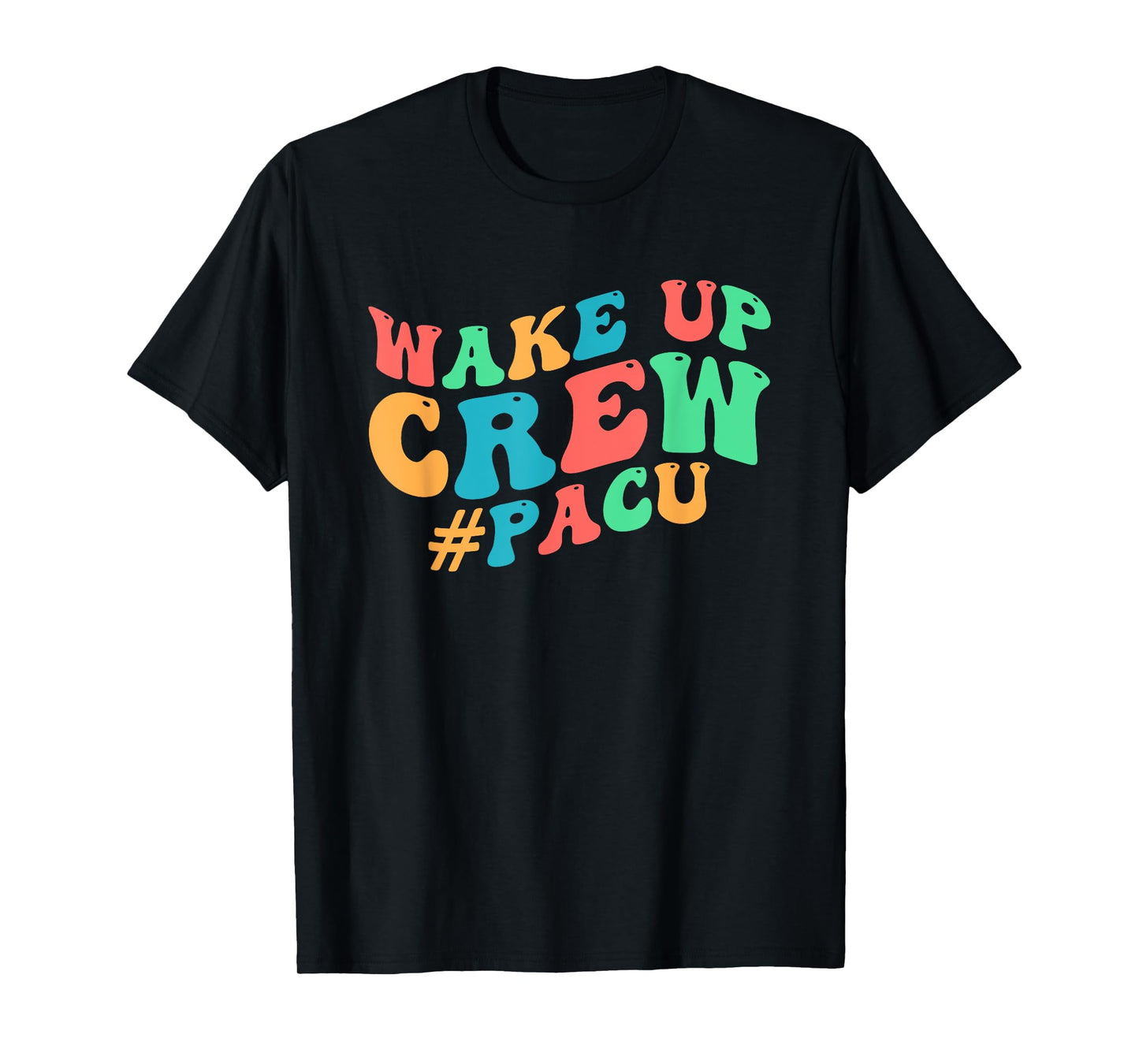 PACU Crew PACU Nurse Squad Post Anesthesia Care Unit T-Shirt