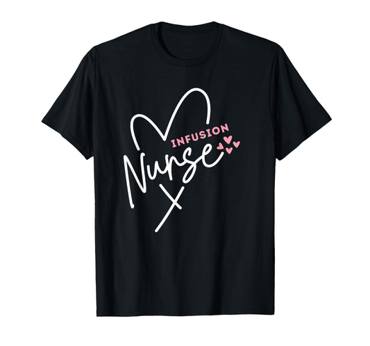 Cute Infusion Nurse Heart Novelty Graphic Gift Group Tee T-Shirt
