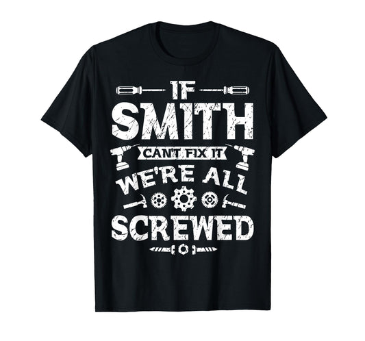 If Smith Can't Fix it We're All Screwed Funny Father's Day T-Shirt