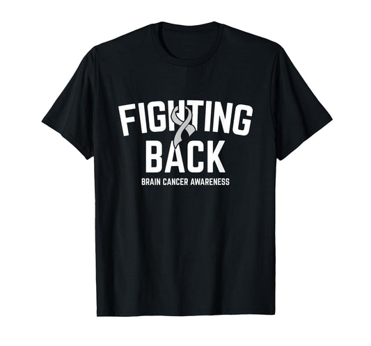 Fighting Back Brain Cancer Awareness Brain Tumor Grey Ribbon T-Shirt