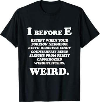 I Before E English Funny Grammar Exceptions To Rule Gift T-Shirt