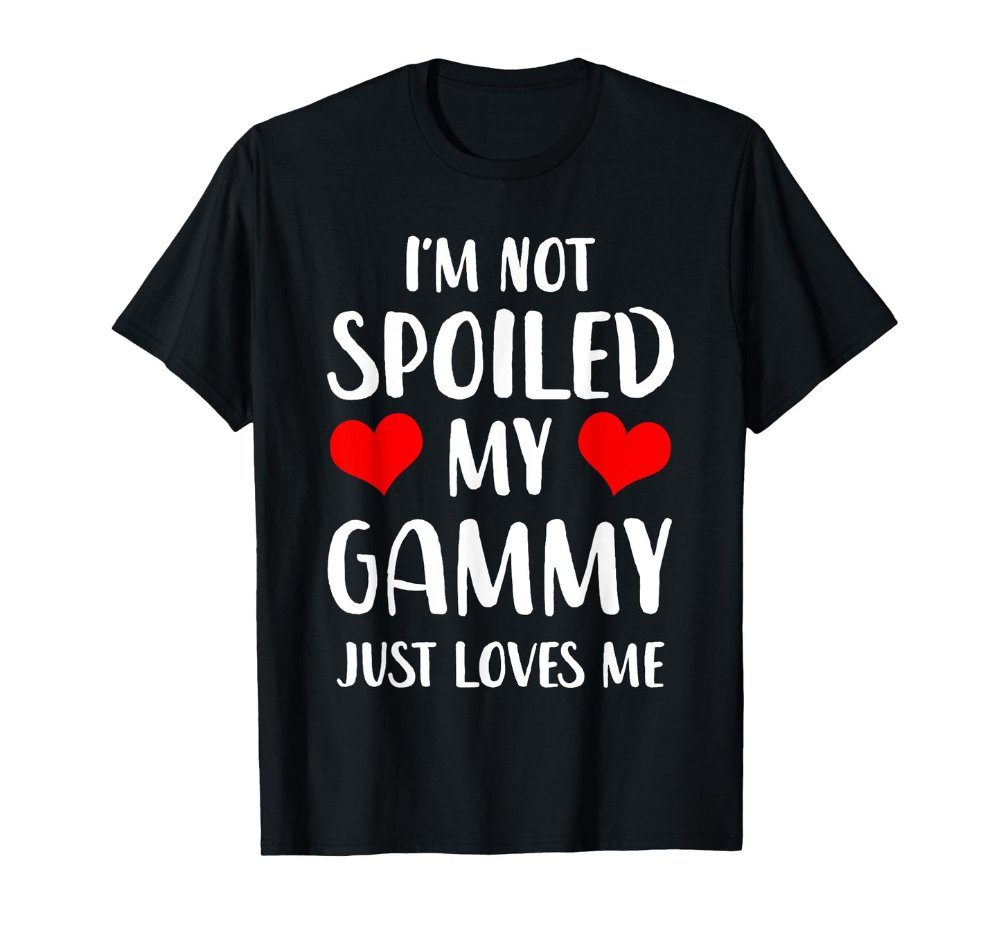 Funny Gammy I'm Not Spoiled My Gammy Just Loves Me T-Shirt