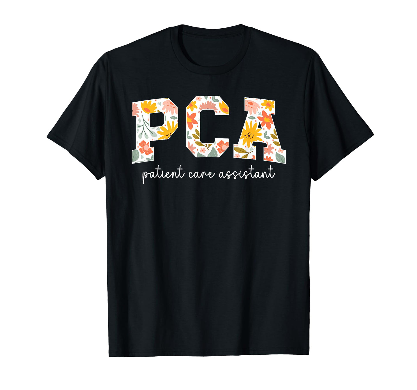 PCA Appreciation Patient Care Assistant PCA Nurse T-Shirt