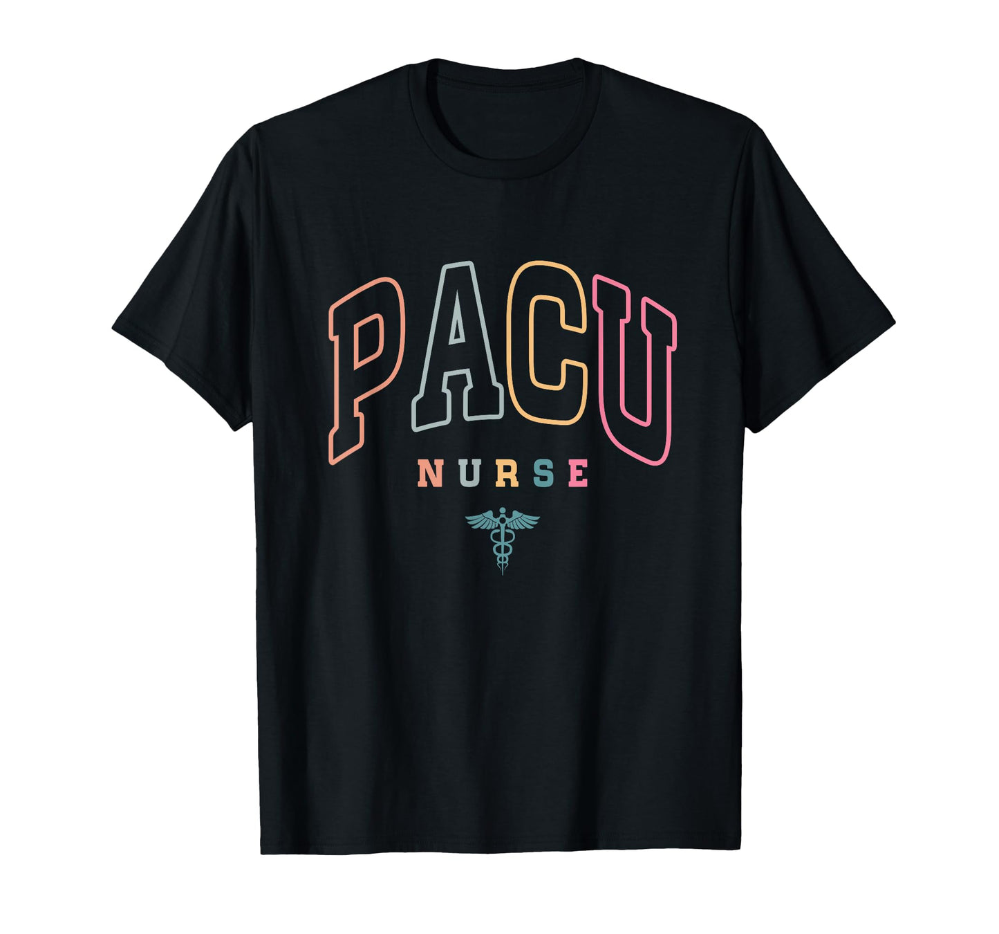PACU Nurse Post Anesthesia Care Unit Nurse Appreciation Week T-Shirt