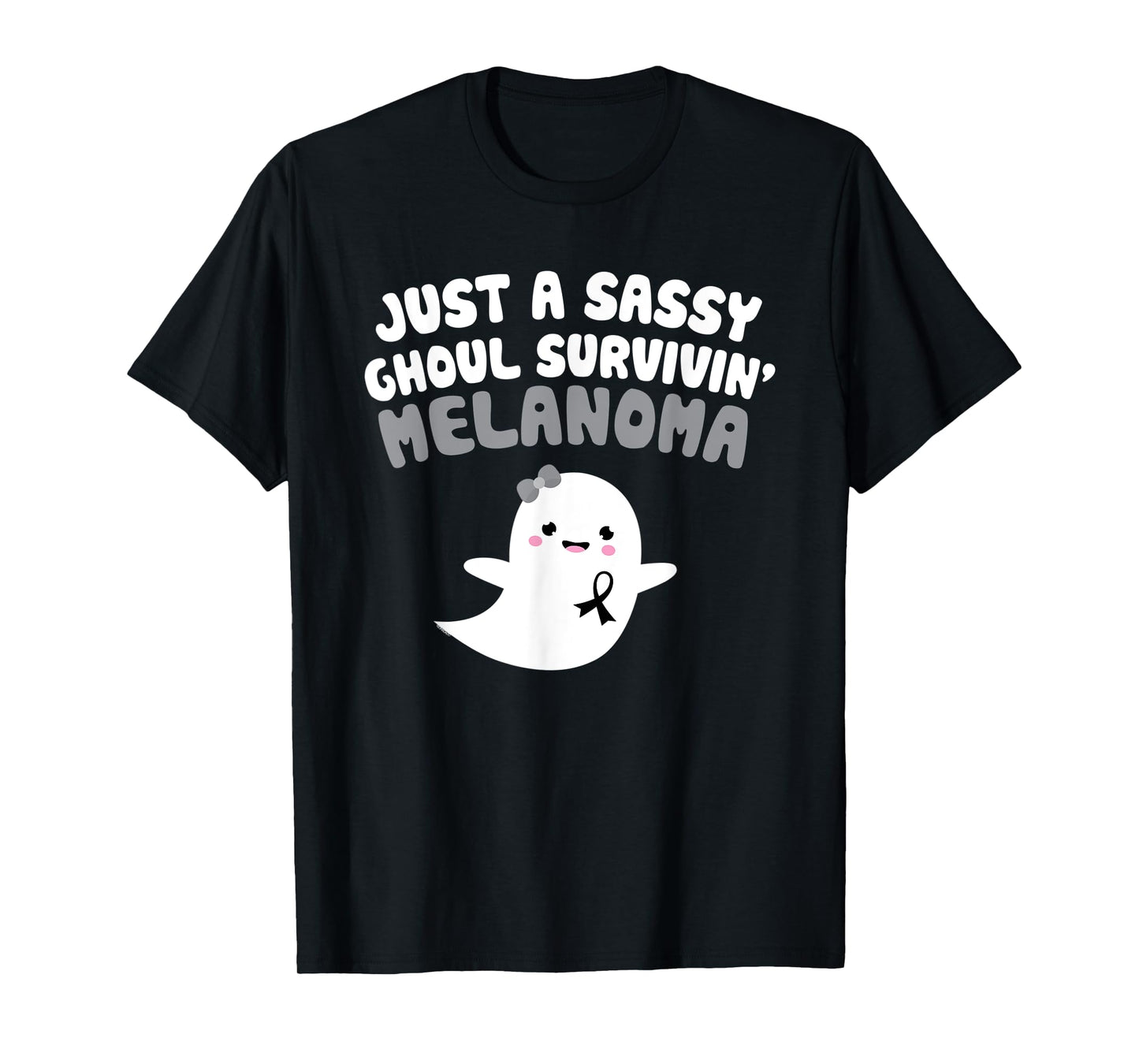 Sassy Ghoul Surviving Melanoma Quote Halloween Ghost Gift T-Shirt