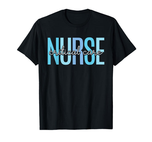 Critical Care Nurse Nurses Nursing Icu Critical Care Nurse T-Shirt
