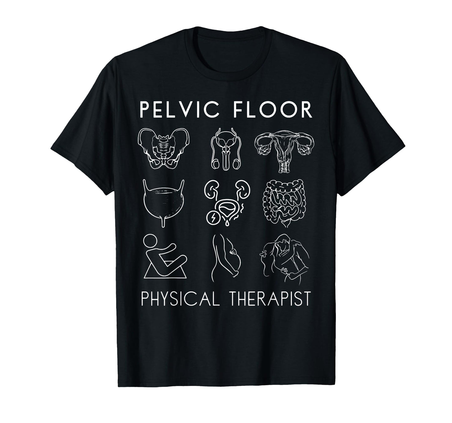 Pelvic Floor Physical Therapist Pelvic Therapy Medical Humor T-Shirt