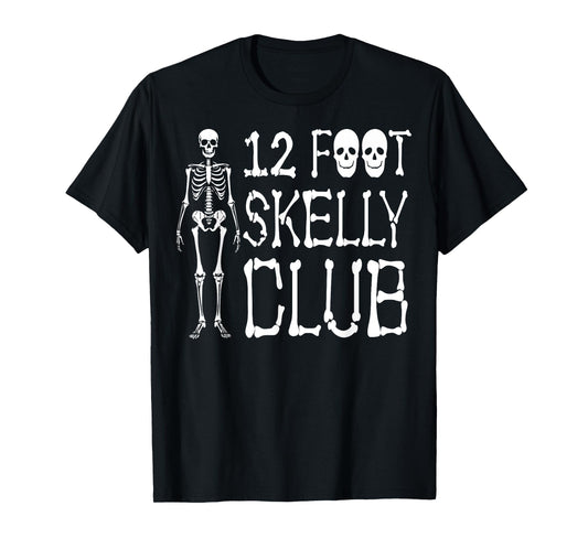 12 Foot Skelly Club - Halloween T-Shirt