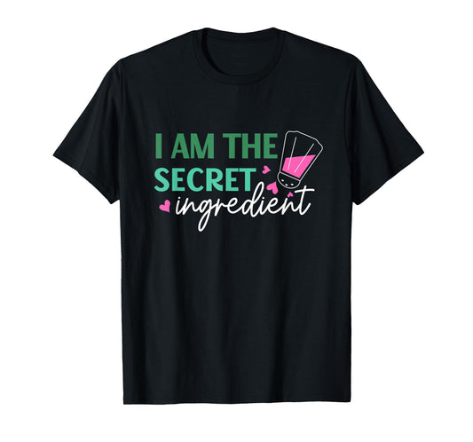 I Am The Secret Ingredient Best Funny Gift for Chef T-Shirt