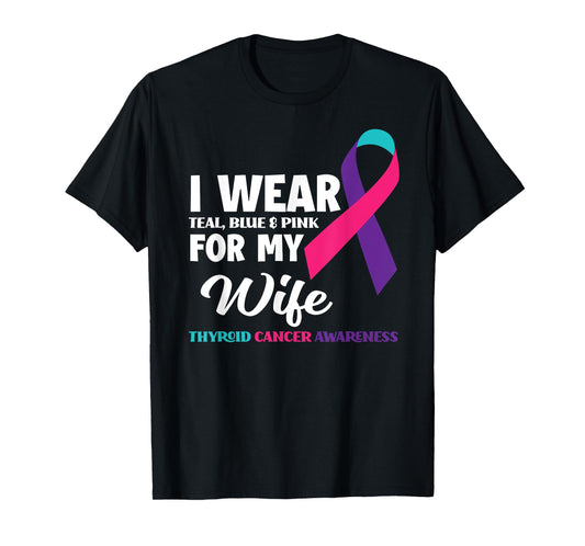 I Wear Teal Blue & Pink For My Wife Thyroid Cancer T-Shirt