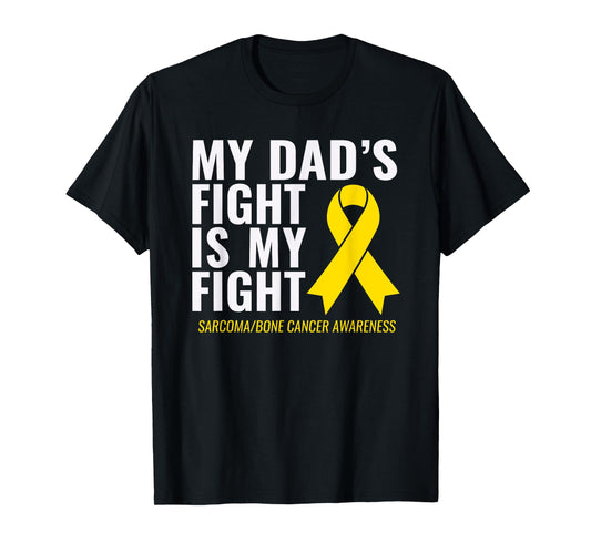 My Dad's Fight is My Fight Sarcoma Bone Cancer Shirt