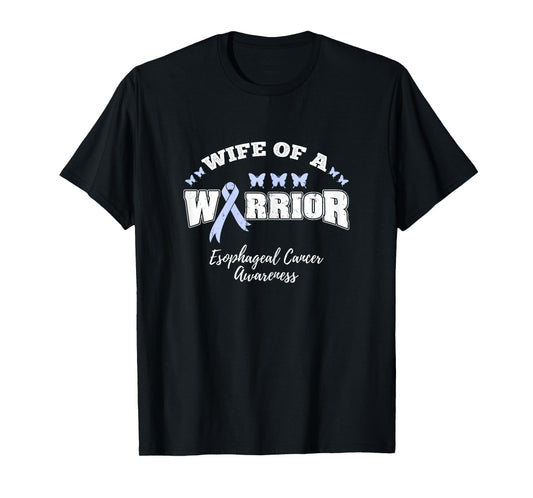 Wife Of A Warrior Esophageal Cancer Awareness T-Shirt