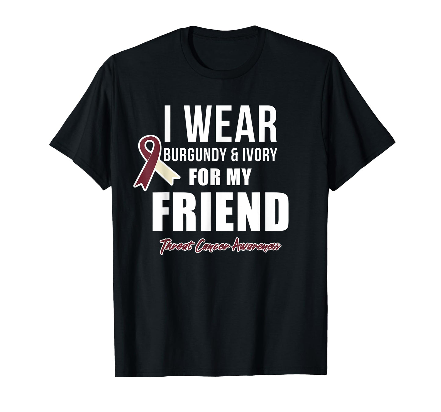 Throat Cancer Awareness Ribbon for my Friend T-Shirt
