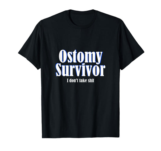 Ostomy Survivor Funny I Don't Take Shit Colon Cancer T-Shirt