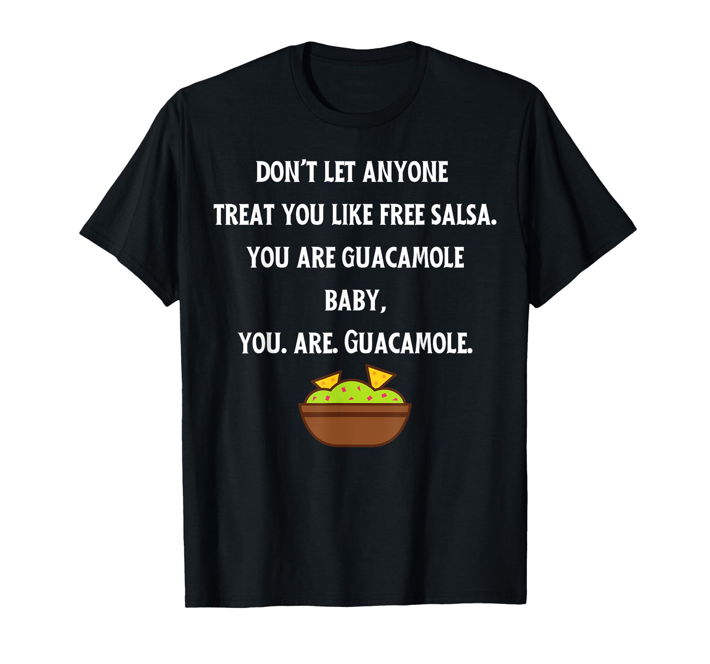 Don't Let Anyone Treat You Like Free Salsa T-Shirt