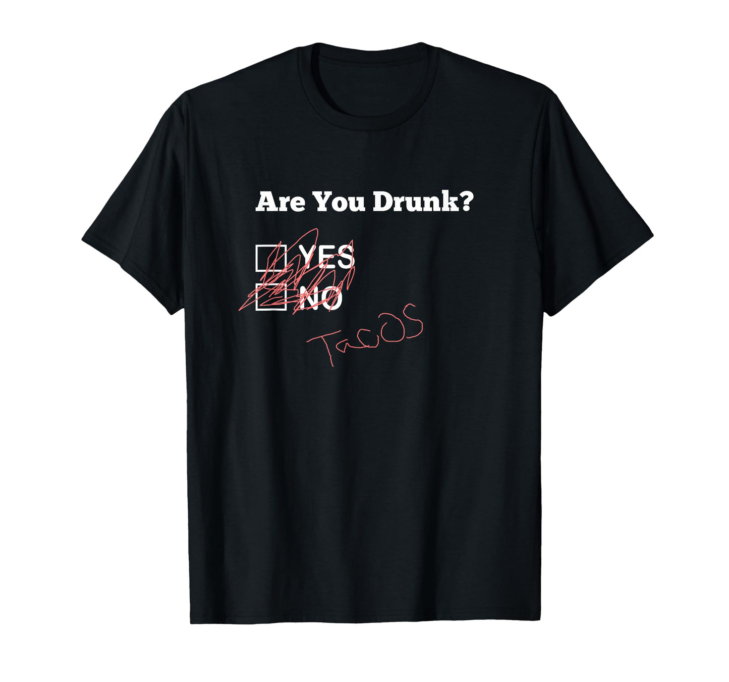 are You Drunk Tacos Funny Taco Lover T-Shirt