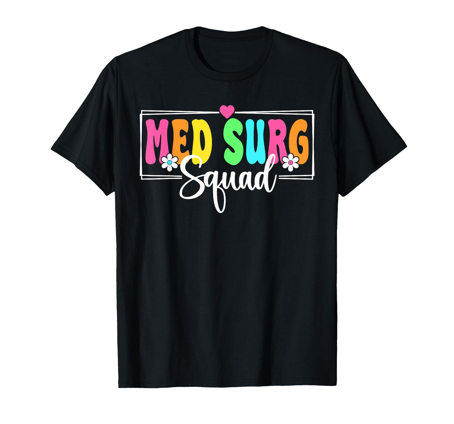 Med Surg Squad Nurse Back To School Nursing Nurse Crew T-Shirt