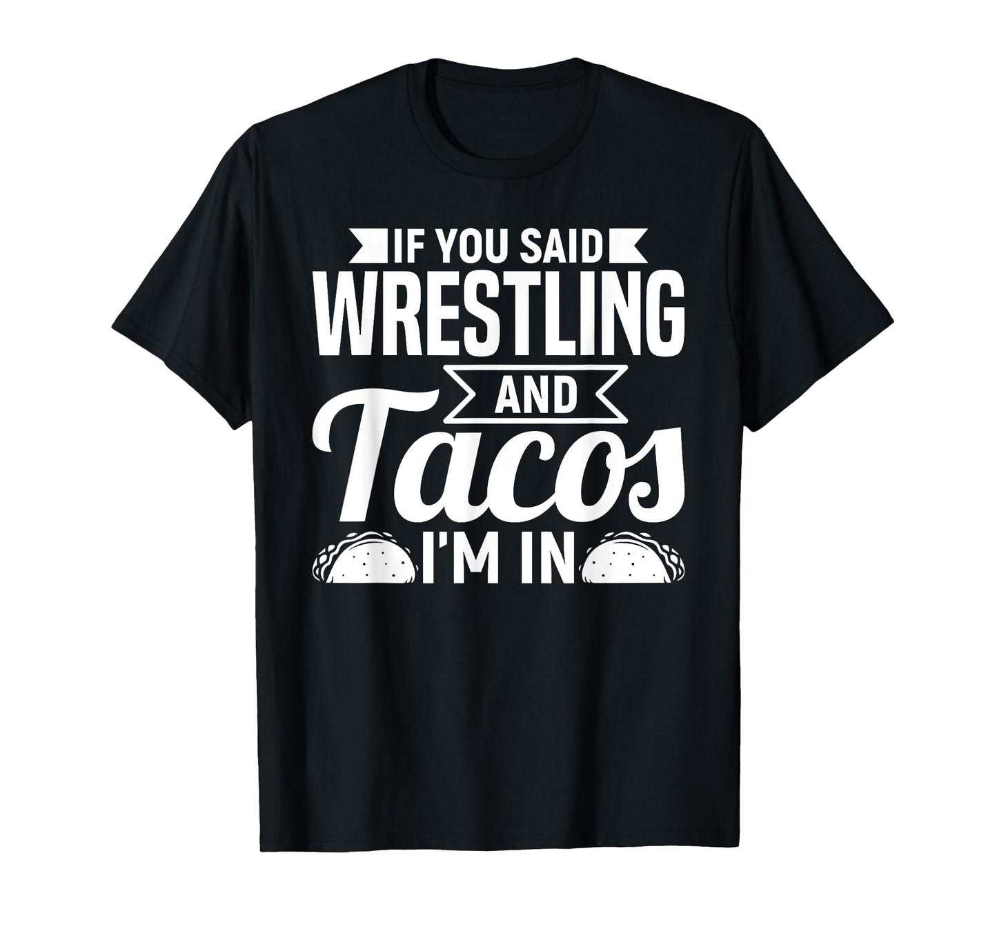 Tacos Wrestling Funny Mexican Food Humor Street Taco T-Shirt