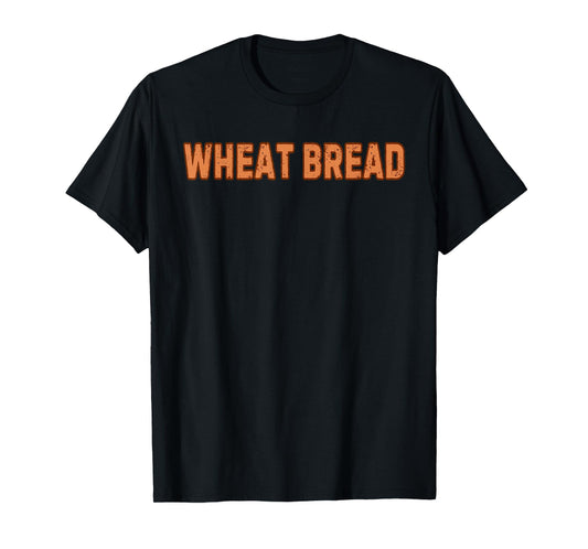 Wheat Bread T-Shirt