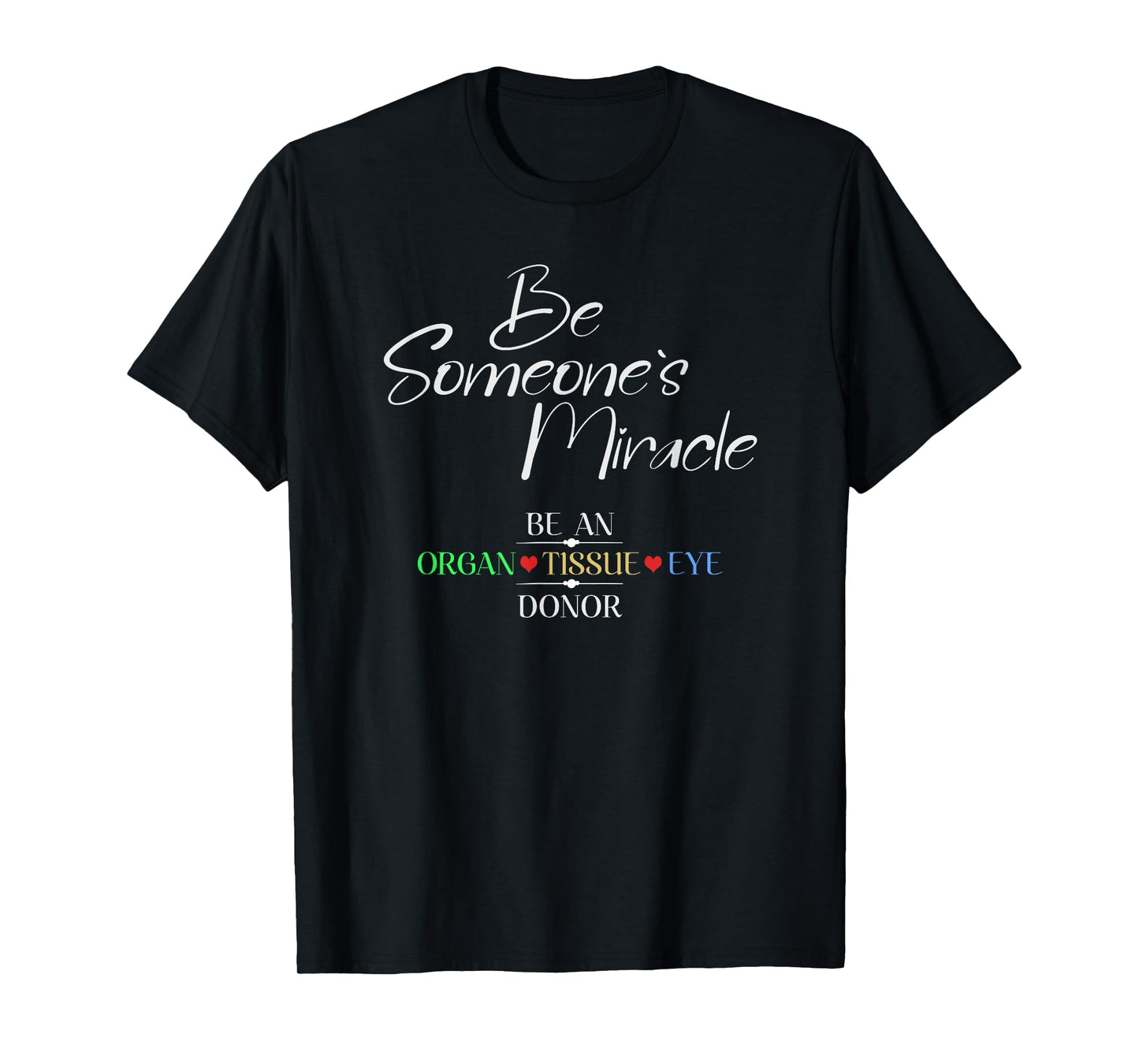 KNS Transplant Gear Be Someone's Miracle Organ Donation Awareness T-Shirt - Unisex Adults - Black - Small - Short Sleeve - Classic Fit - Crew Neck