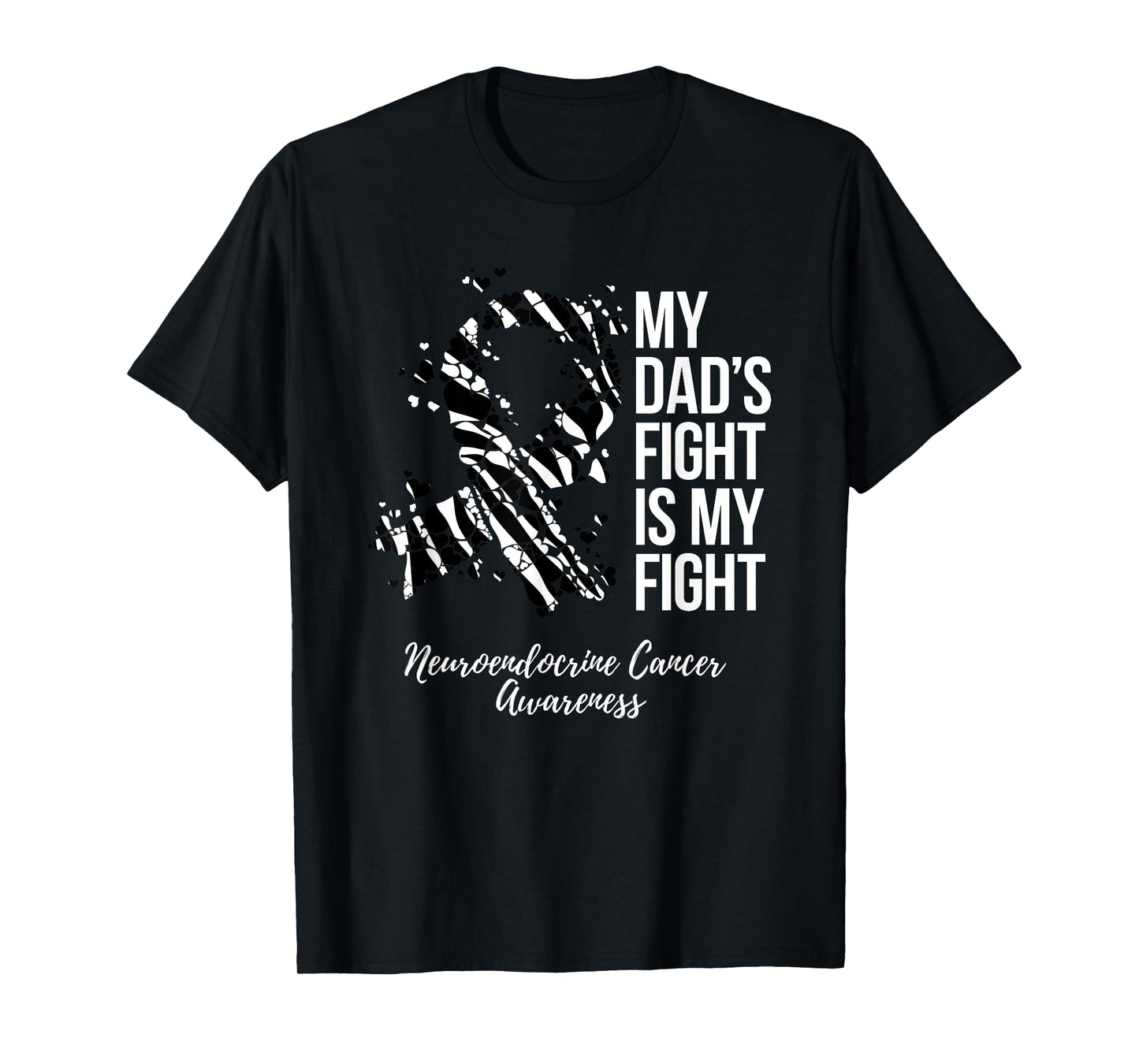 My Dad’s Fight Is My Fight Neuroendocrine Cancer Awareness T-Shirt