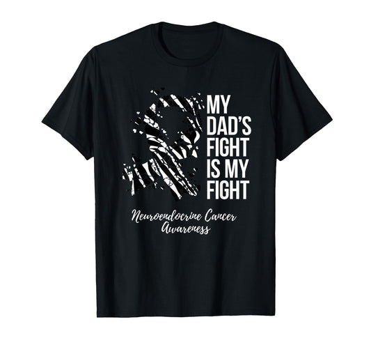 My Dad’s Fight Is My Fight Neuroendocrine Cancer Awareness T-Shirt