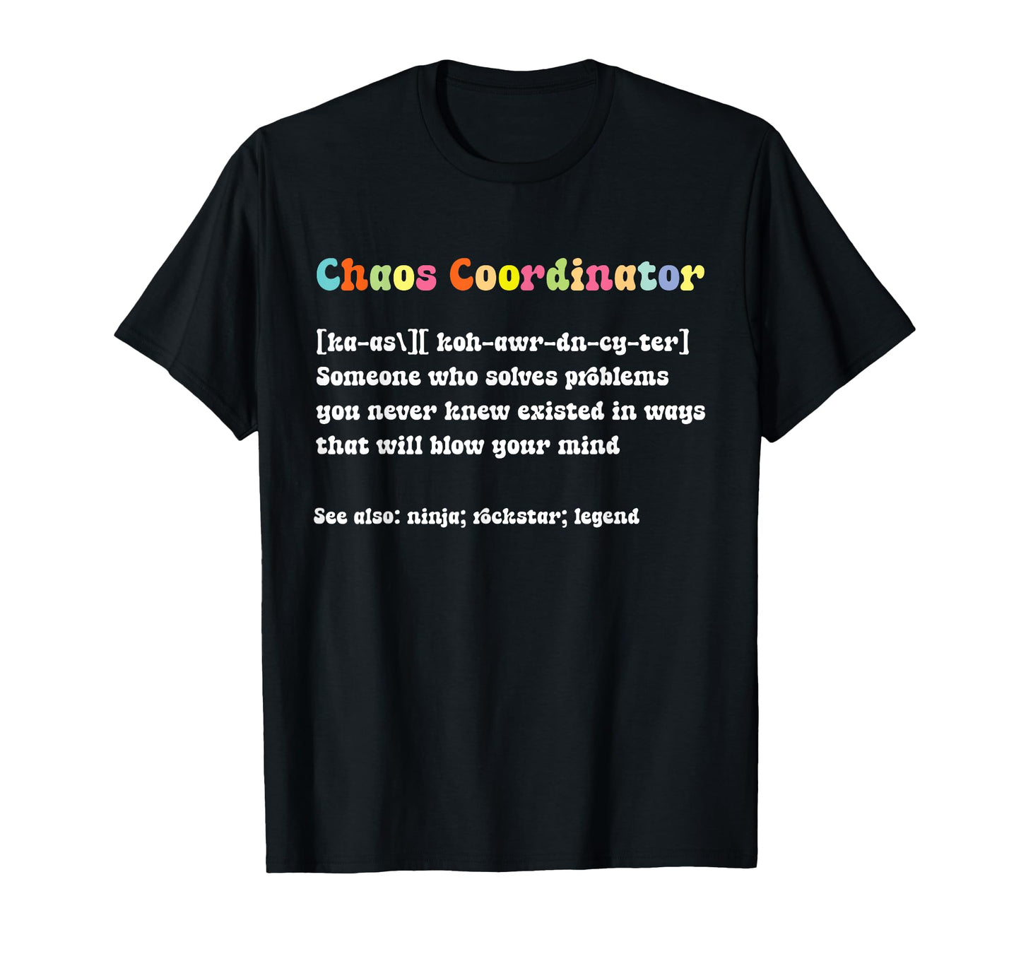 Funny Chaos Coordinator Definition For Women Men T-Shirt