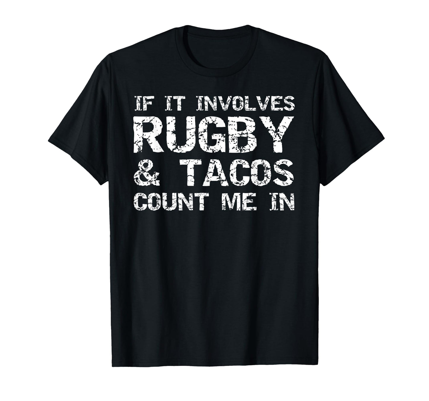 Funny Taco Quote If It Involves Rugby & Tacos Count Me In T-Shirt