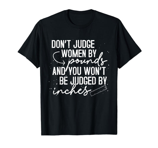 Retro Don't Judge Women By Pounds And You Won't Be Judged T-Shirt