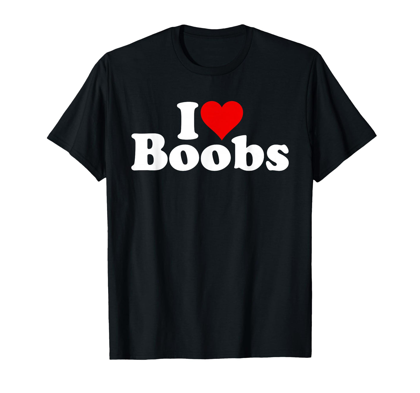 I LOVE HEART BOOBS BOOBIES T-Shirt