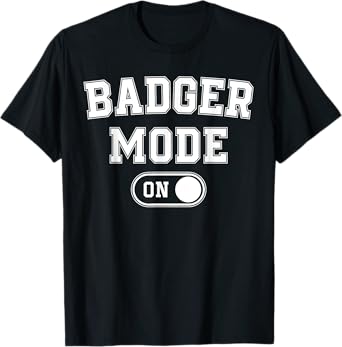 Badger Mode On Costume Funny Honey Seeker Gift Animal Lover T-Shirt