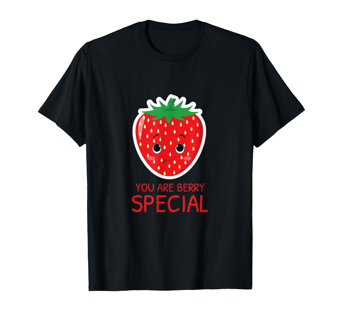You Are Berry Special Strawberry Lover Cute Gift T-Shirt