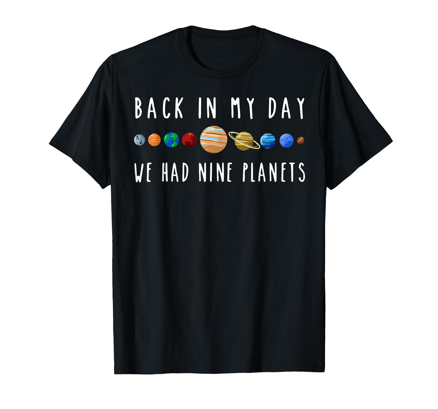 Back In My Day We Had Nine Planets Teacher T-Shirt