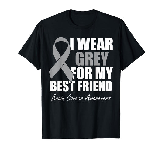 I Wear Grey For My Best Friend Brain Cancer Awareness T-Shirt