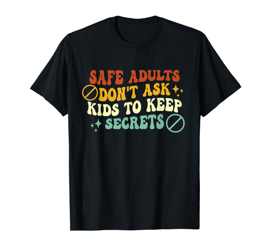 Safe Adults Don't Ask Kids To Keep Secrets Groovy Vintage T-Shirt
